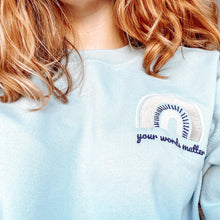 Load image into Gallery viewer, Your Words Matter Embroidered Sweatshirt
